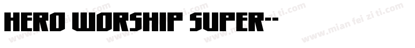 Hero Worship Super-字体转换
